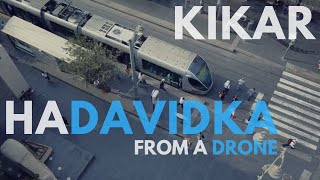 KWB DRONE: Kikar HaDavidka Square (Downtown Jerusalem) | כיכר הדוידקה‬ רחפן