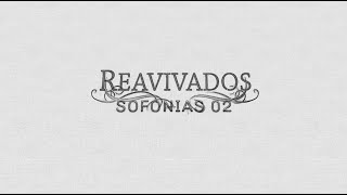 REAVIVADOS - SOFONIAS 2