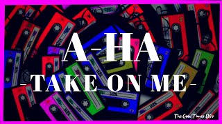 A-Ha - Take on Me "1985" (HQ and Lyrics)