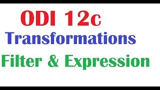 ODI 12c Tutorial 17 Mapping Components FILTER and EXPRESSION Transformations