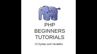 PHP Tutorials #3 - Syntax and Variables