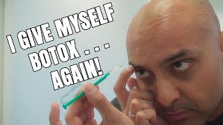 I GIVE MYSELF BOTOX . . . AGAIN!