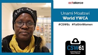 What I bring to the CSW61? - Unami Moatswi, World YWCA