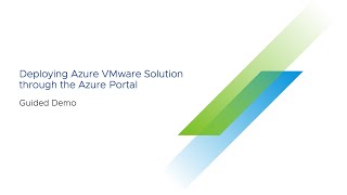 Deploying Azure VMware Solution through the Azure Portal: Guided Demo