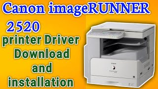 How to Download and install Canon imageRUNNER 2520 printer and scanner driver.canon driver install.