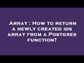 Array : How to return a newly created ids array from a Postgres function?