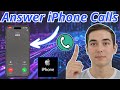 How To Answer Calls On iPhone | Complete Guide (2025)