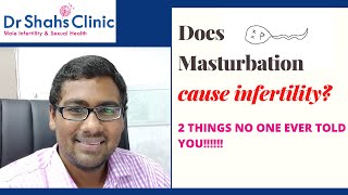 Does masturbation cause infertility? Dr Shahs Clinic