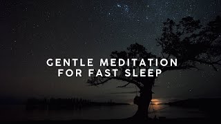 Gentle meditation, a SLEEP Guided MEDITATION for deep fast sleep