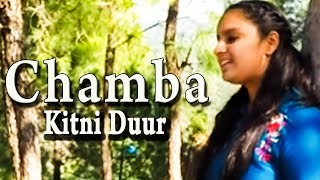 Chamba Kitni Duur (Full Video) - Himachali Folk Song - Rishita Malkania