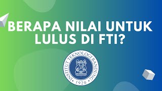 BERAPA SKOR UNTUK LULUS DI FTI ITB MELALUI SNMPTN?