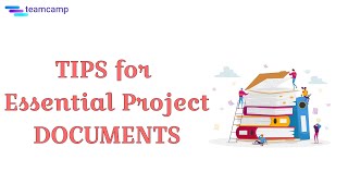 Project Management Tips: Essential Project Documents
