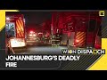 At least 73 dead in a fire in Johannesburg | World News | WION Dispatch