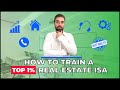 How To Train A Top 1% Real Estate ISA