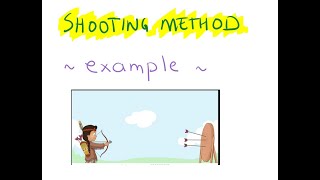 Shooting Method - EXAMPLE (Part 1 of 2)