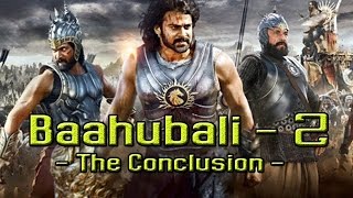 Bahubali : The Conclusion | Official Trailer | Prabhas, Rana Daggubati, Anushka, Tamannaah |