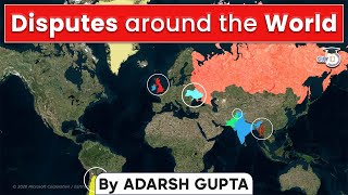How Disputes around the world shaping the new World Order? Critical Analysis By Adarsh Gupta