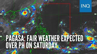 Pagasa: Fair weather expected over PH on Saturday
