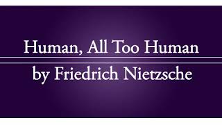 Human, All Too Human by Friedrich Nietzsche - Audiobook