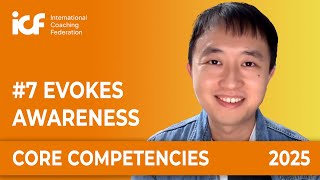 ICF Core Competency 7. Evokes Awareness [2025 Update]