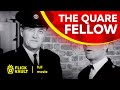 The Quare Fellow | Full HD Movies For Free | Flick Vault
