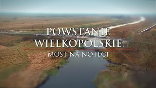 Powstanie Wielkopolskie - Most na Noteci