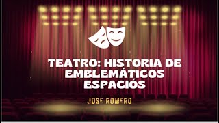 Teatro: Historia de emblemáticos espacios