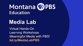 PBS LearningMedia | MTPBS Summer Media Lab