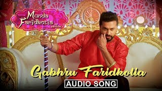 Gabhru Faridkotia (Audio Song) : Roshan Prince | Mannat Noor | Munda Faridkotia | Punjabi Movie Song