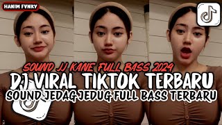 DJ VIRAL TIK TOK SLOW TERBARU 2024 SOUND JEDAG JEDUG MENGKANE