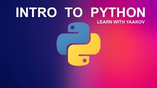 Introduction to Python – Learn with Yaakov