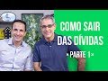 COMO SAIR DAS DÍVIDAS RAPIDAMENTE (PARTE 1)