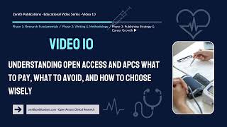 Understanding Open Access and APCs — What to Pay, What to Avoid, and How to Choose Wisely - Video 10