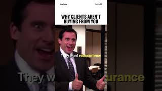 Why Clients Aren't Buying From You