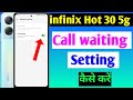 infinix hot 30 5g call waiting setting on kaise kare | how to enable call waiting in infinix hot 30