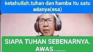 SIAPA  TUHAN SEBENARNYA.