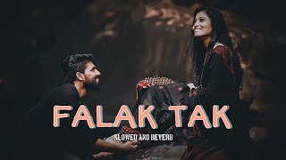 Falak Tak Lofi Song [Slowed+Reverb] Lofi Songs | New Lofi music | old Lofi Songs-New Lofi Song #lofi
