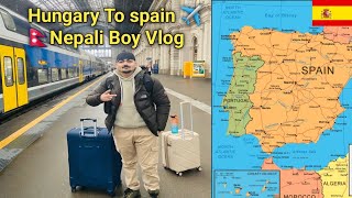 Hungary to Spain , 🇳🇵Nepali Boy vlog