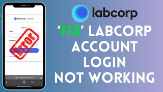 How to Fix Lab Corp Account Login not working 2024?
