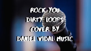 Rock You | Dirty Loops | Cover | Daniel Vidal Music
