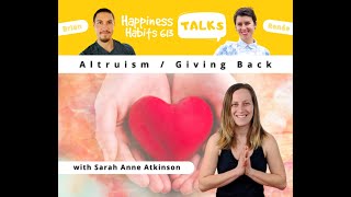 Happiness Habits Talks - Episode 9 - Altruism with Sarah Anne Atkinson