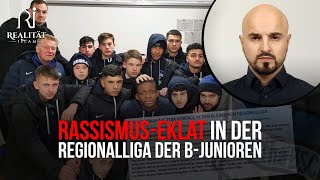 Rassismus-Eklat in der Regionalliga der B-Junioren - Realität Islam