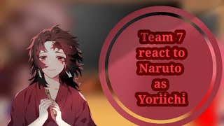 Team 7 react to Naruto as Yoriichi (NarutoXKny)//by ✿Hana Kochō✿