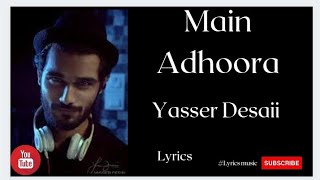 Main Adhoora | Yasser Desai , Aakanksha Sharma,& Sanjiv Darshan | Beimaan Love