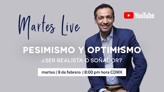 Pesimismo Y Optimismo - Ser Realista O Soñador | Martes Live | Rafael Ayala