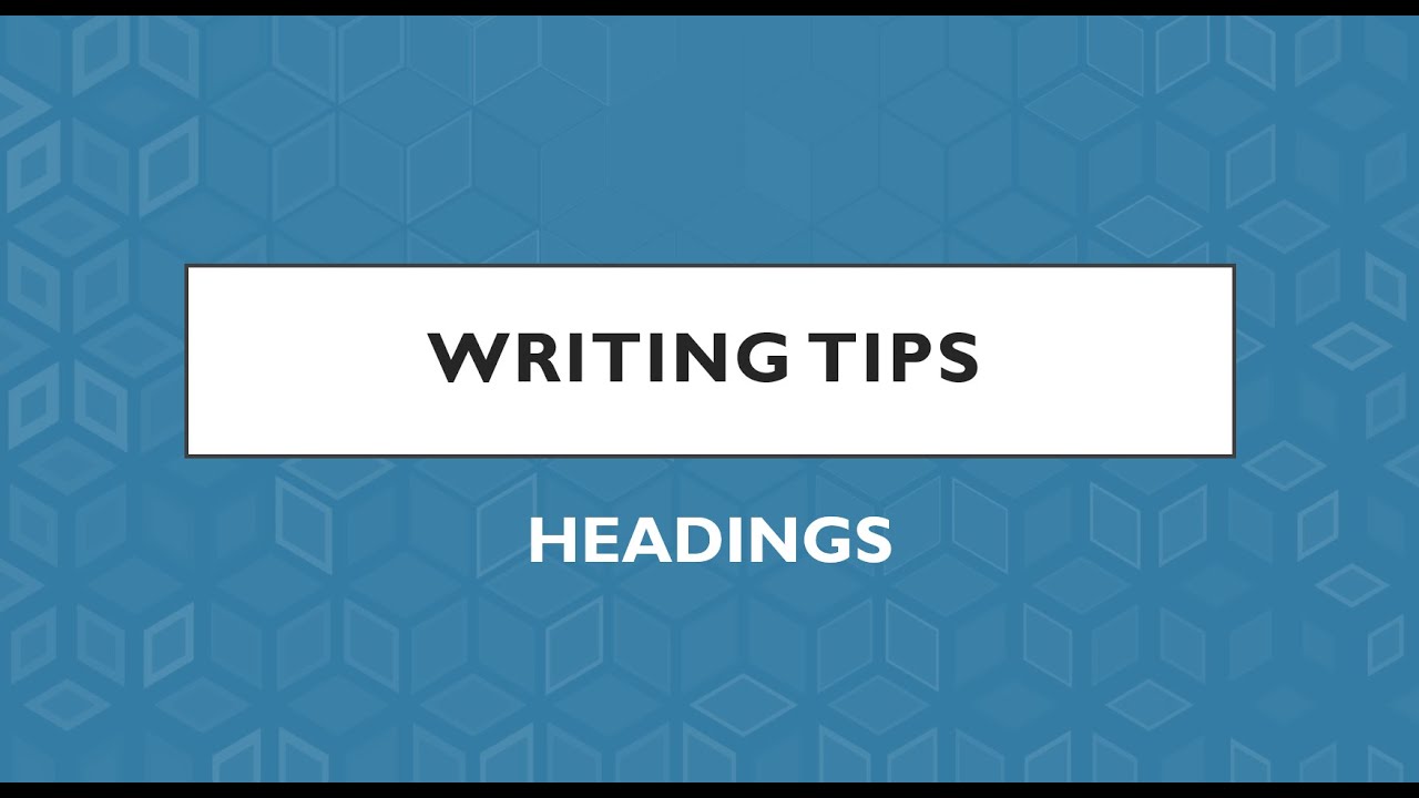 Writing Tips Using Headings Youtube