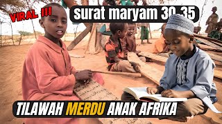 Viral Tilawah Merdu  4n4k afrika, qala inni abdullah african | Beautiful quran surat maryam 30-35