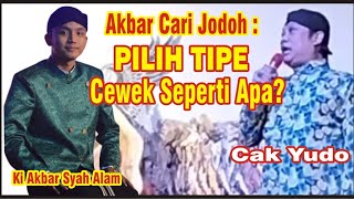 AKBAR CARI JODOH, TIPE SEPERTI APA ❓#jelasgoyang