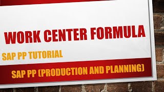 How to configure Work Center formula in SAP PP