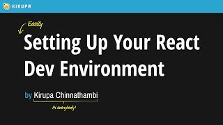 13. Easily Creating Your React Dev Environment